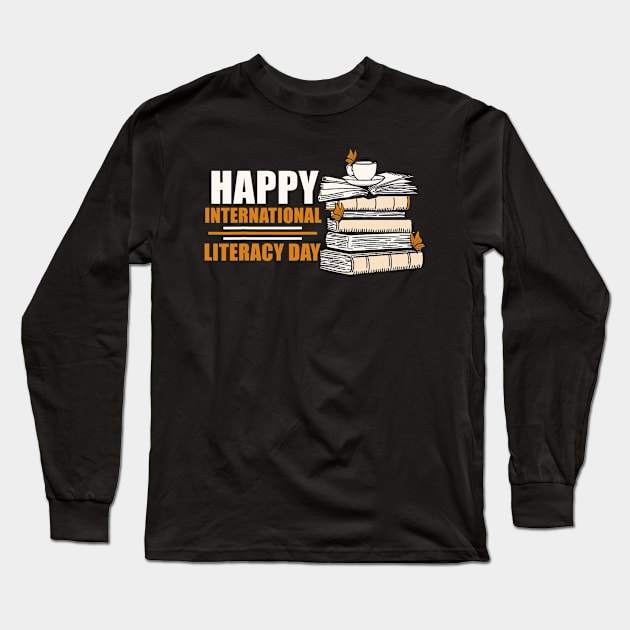 Happy International Literacy Day Book Lover Reading Long Sleeve T-Shirt by everetto